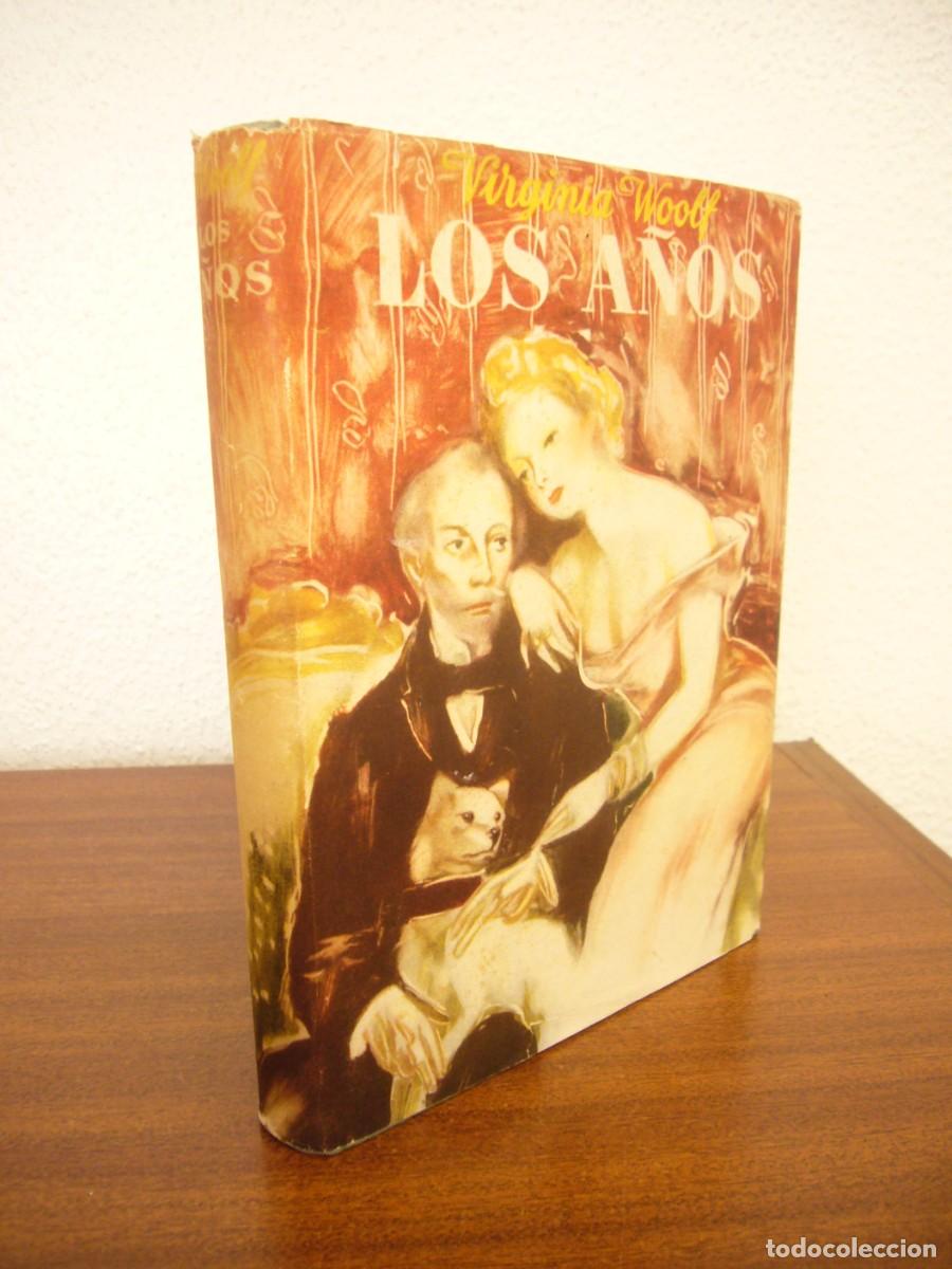 Libros de segunda mano: VIRGINIA WOOLF: LOS A&Ntilde;OS (LAURO, 1946) PRIMERA EDICI&Oacute;N. MUY BUEN EJEMPLAR.