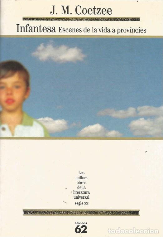 Libros de segunda mano: INFANTESA ESCENES DE LA VIDA A PROVINCIES - J. M. COETZEE MOLU 166