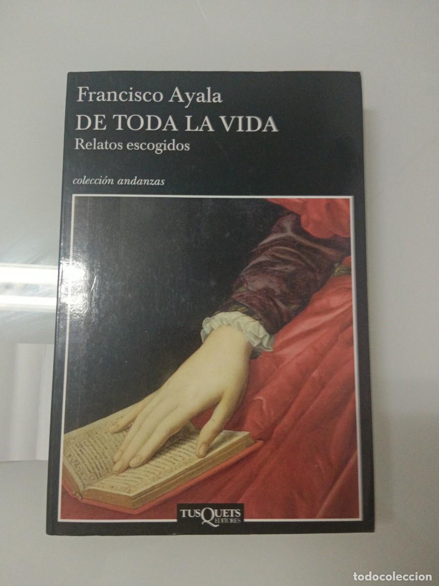 Libros de segunda mano: DE TODA LA VIDA. FRANCISCO AYALA - Foto 2