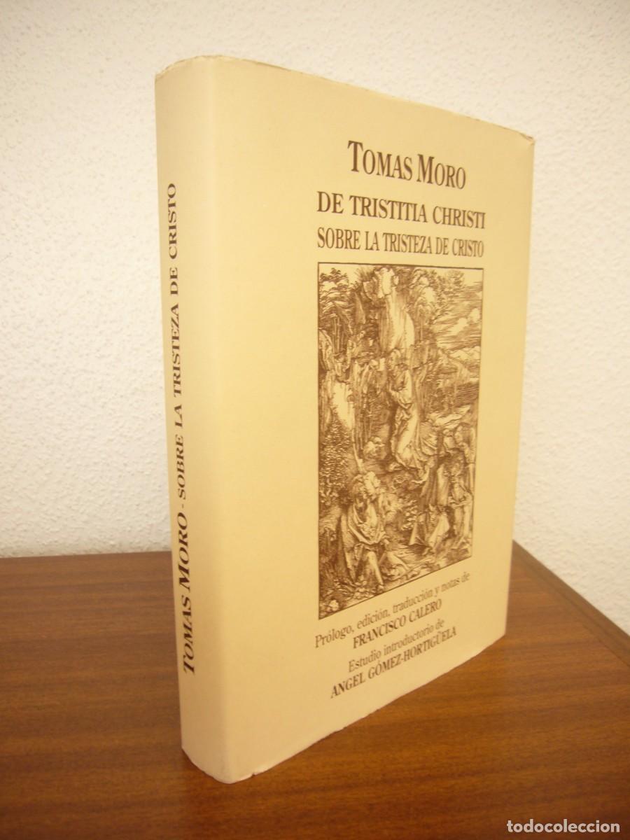 Libros de segunda mano: TOM&Aacute;S MORO: DE TRISTITIA CHRISTI/ SOBRE LA TRISTEZA DE CRISTO (VALENCIA, 1998) RARO