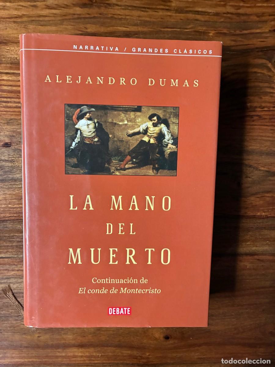 Libros de segunda mano: La mano del muerto. Continuaci&oacute;n del Conde de Montecristo. Alejandro Dumas. Debate