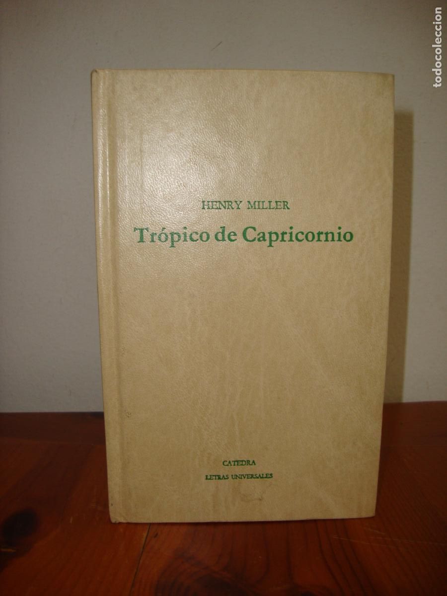 Libros de segunda mano: TROPICO DE CAPRICORNIO - HENRY MILLER - CATEDRA, LETRAS UNIVERSALES, MUY BUEN ESTADO