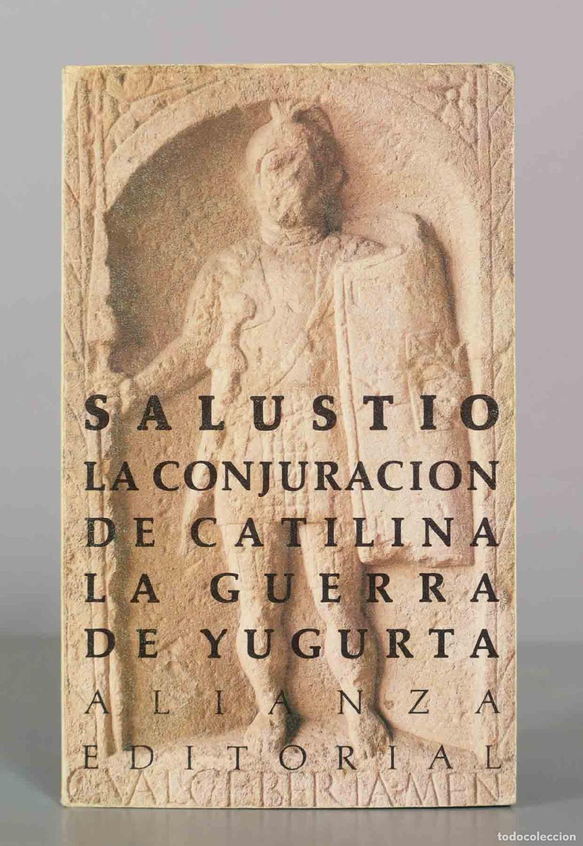 Libros de segunda mano: La conjuraci&oacute;n de Catilina . La guerra de Yugurta - Cayo Salustio Crispo - Alianza Editorial
