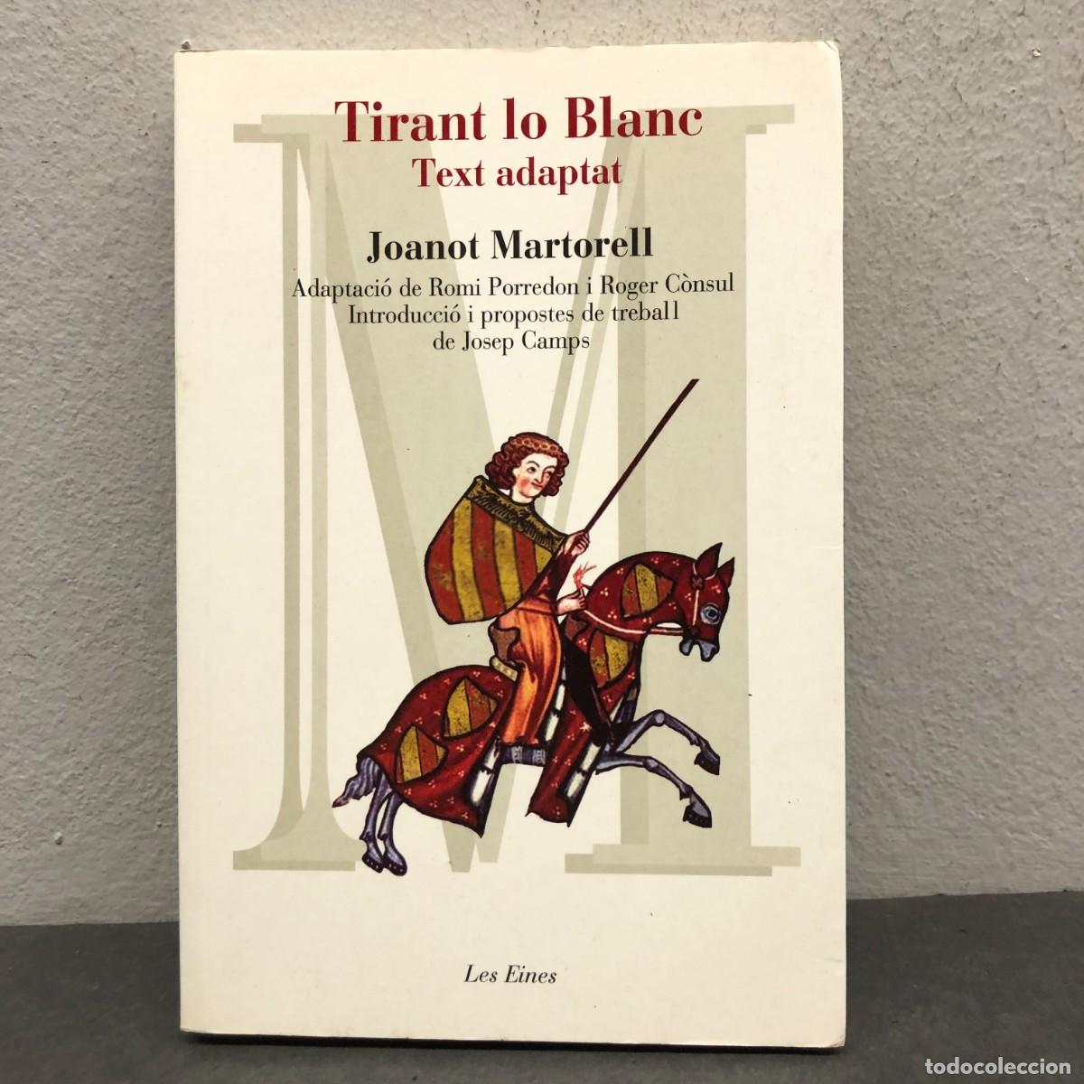 Libros de segunda mano: TIRANT LO BLANC - TEXT ADAPTAT - JOANOT MARTORELL - LES EINES - EDITORIAL 62 - 2009 / 1555