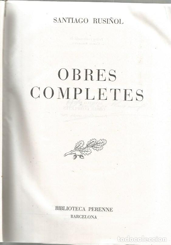 Libros de segunda mano: SANTIAGO RUSI&Ntilde;OL - OBRES COMPLETES - BIBLIOTECA PERENNE - 1&ordf; ed. 1947