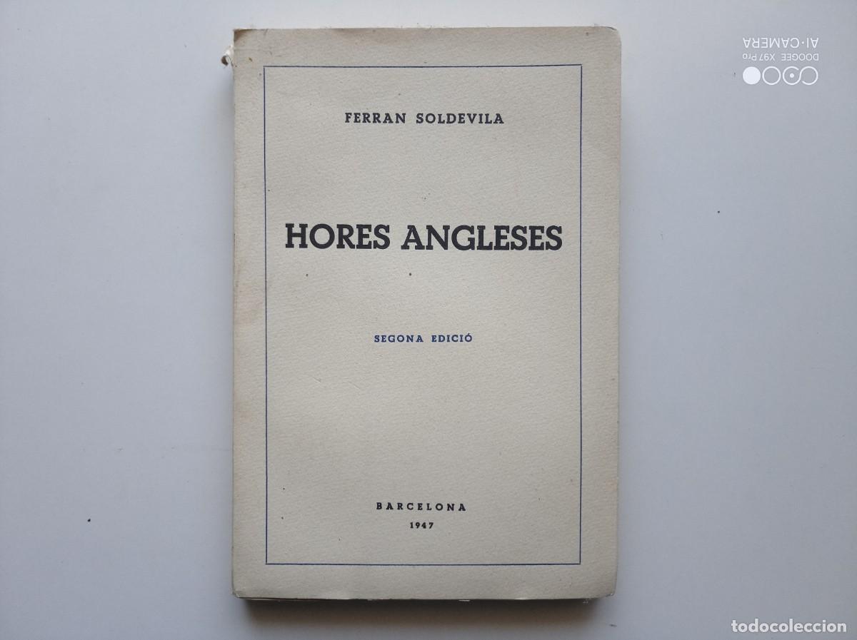 Libros de segunda mano: FERRAN SOLDEVILA. HORES ANGLESES. 1947. - Foto 1