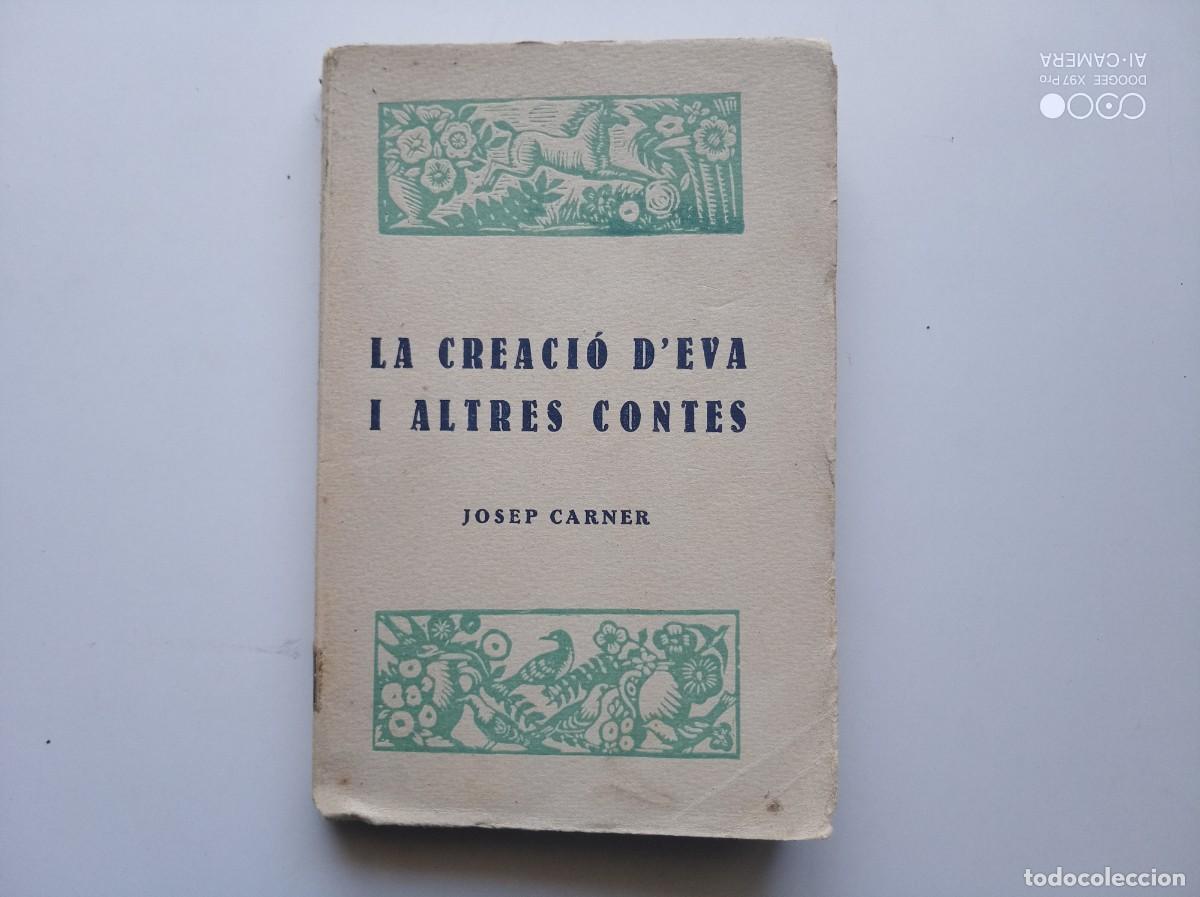 Libros de segunda mano: JOSEP CARNER. LA CREACI&Oacute; D &acute;EVA I ALTRES CONTES. 1922. PRIMERA EDICI&Oacute;.
