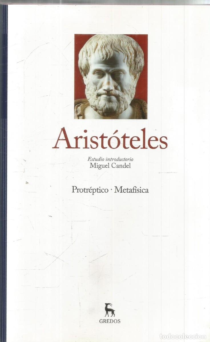 Libros de segunda mano: ARISTOTELES. OBRAS I. GREDOS. PROTREPTICO. METAFISICA.