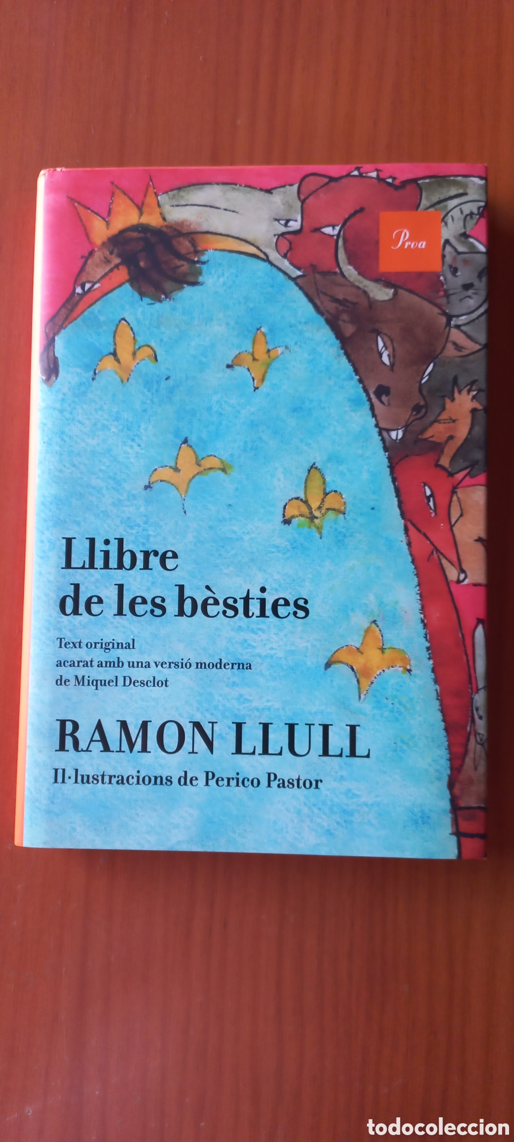 Libros de segunda mano: El Llibre de les B&egrave;sties Ramon Llull versi&oacute; de Miquel Desclot Perico Pastor Proa 2015 1&ordf; edici&oacute;