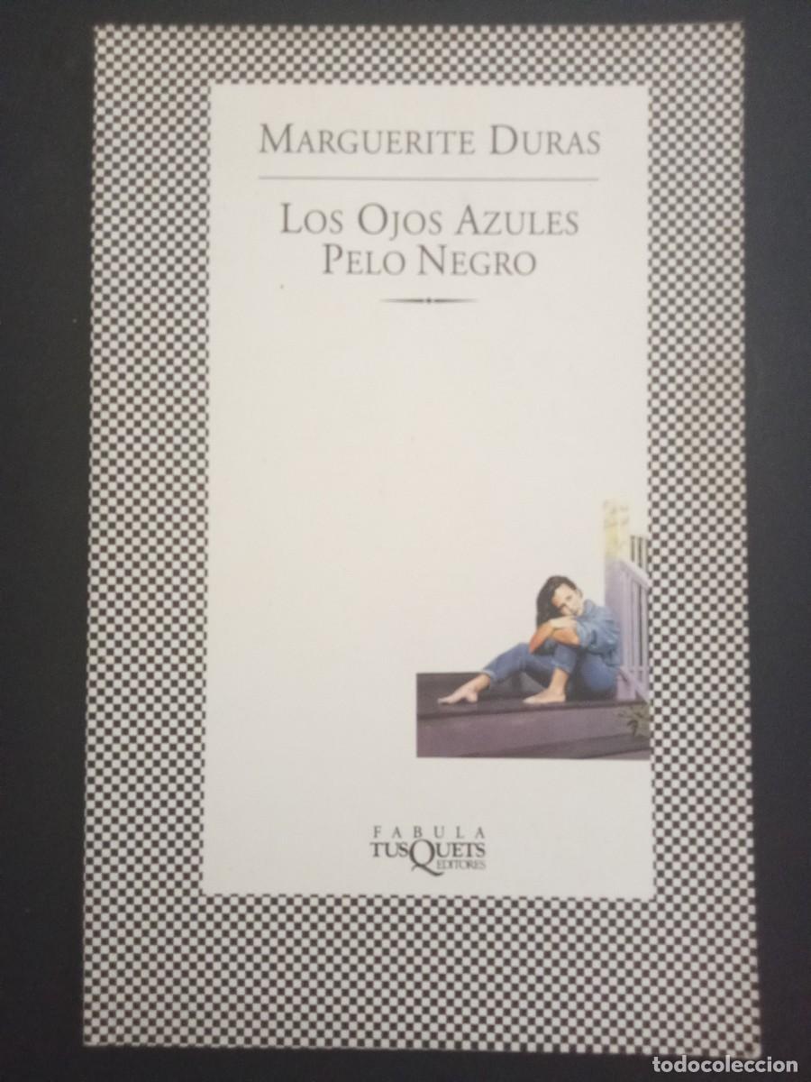 Libros de segunda mano: MARGUERITE DURAS.- Los ojos azules - Pelo negro. Tusquets (1997). Traducci&oacute;n de Clara Jan&eacute;s. 20 cm.