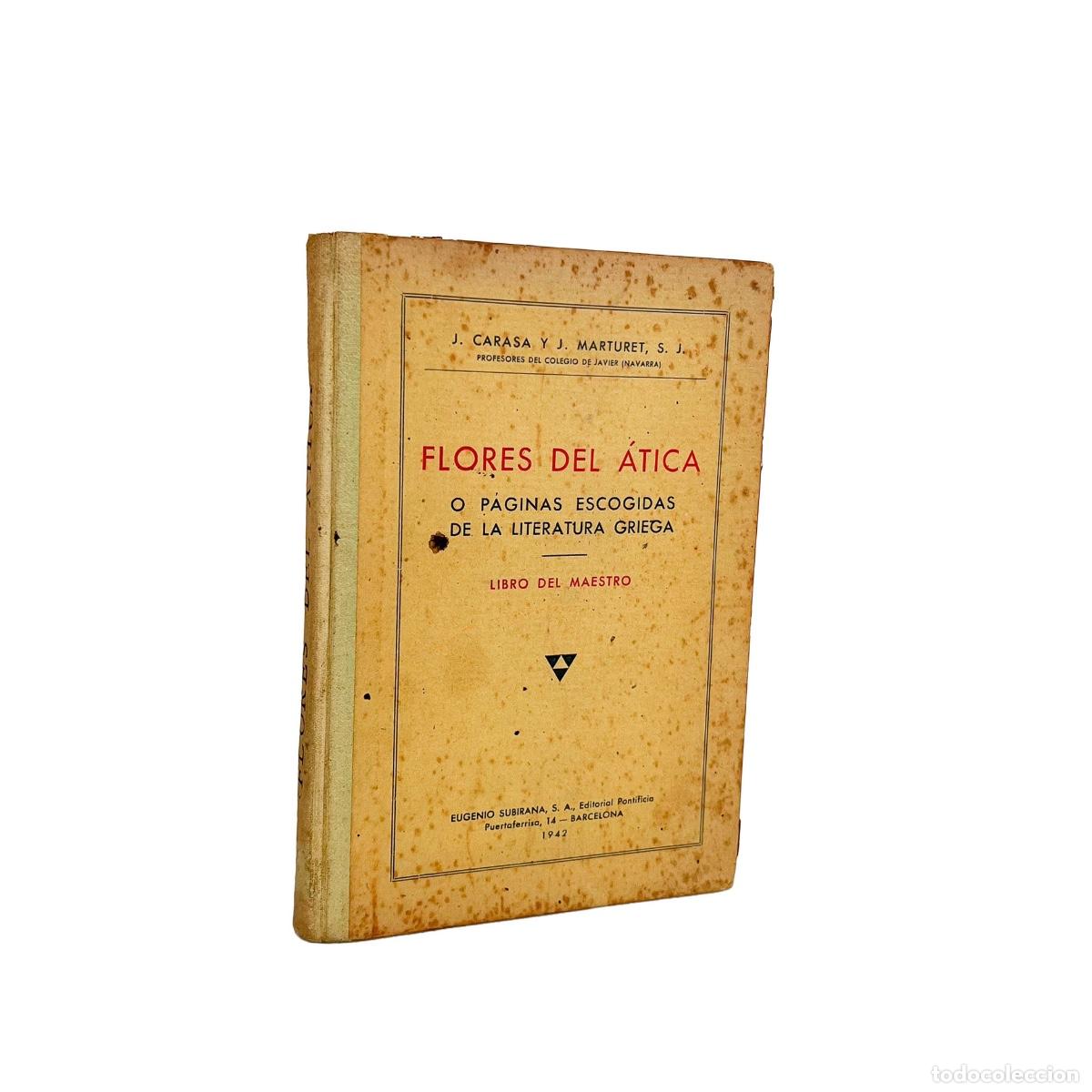 Libros de segunda mano: Flores del &Aacute;tica o p&aacute;ginas escogidas de la literatura Griega, Libro del Maestro, J. Carasa y J. Mart