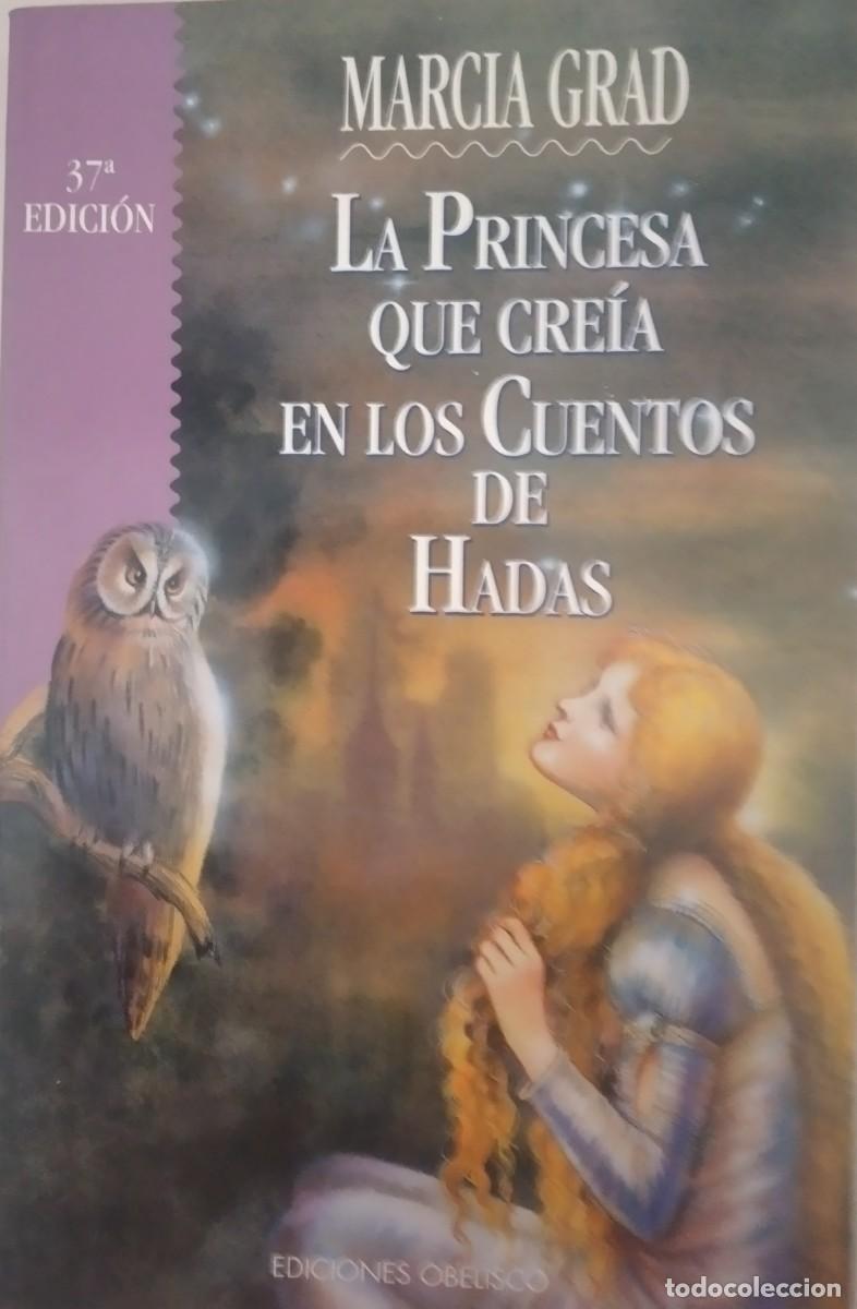 Libros de segunda mano: La princesa que cre&iacute;a en los cuentos de hadas -Grad, Marcia