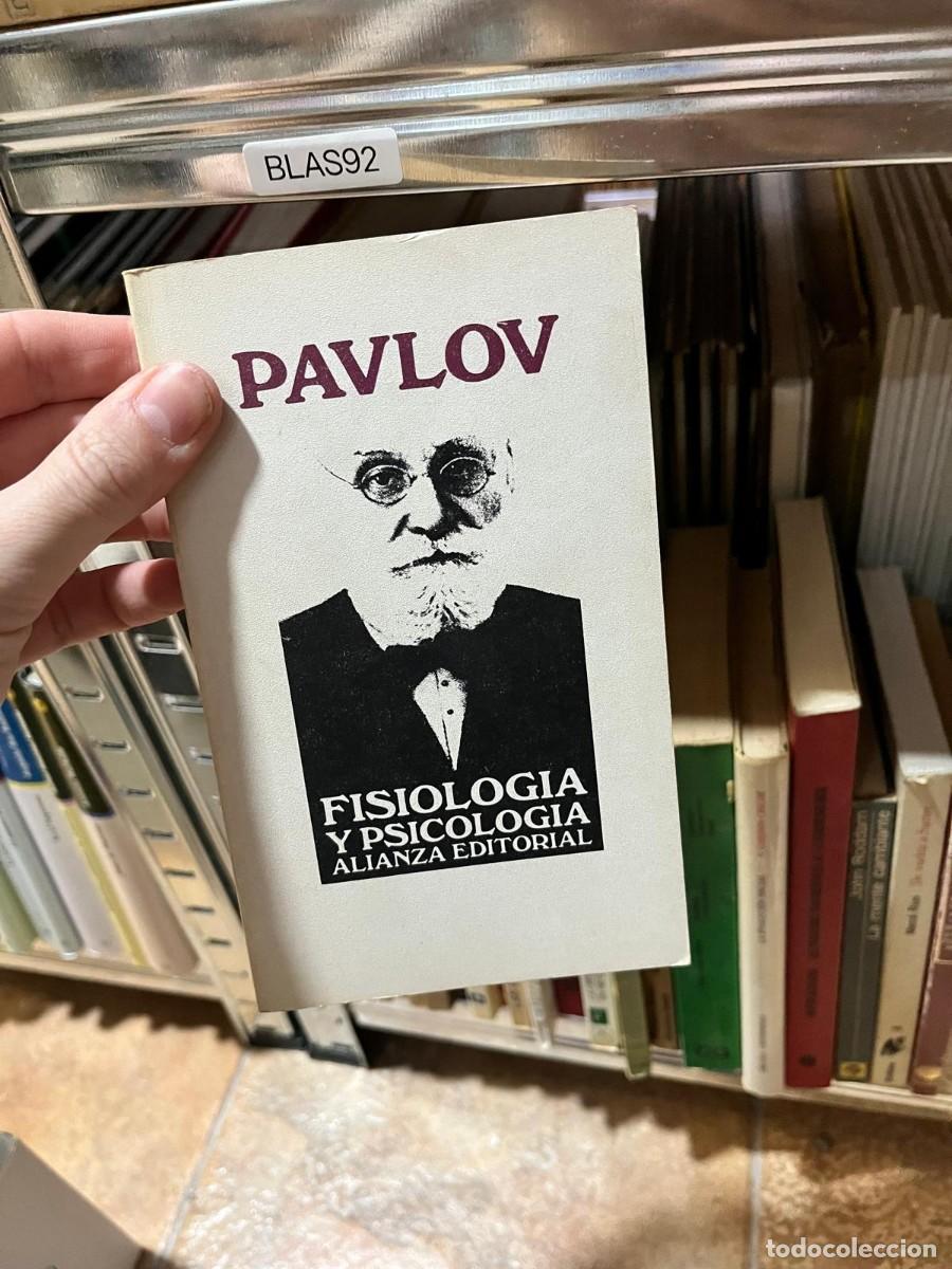 Libros de segunda mano: BLAS92 Iv&aacute;n Pavlov Fisiolog&iacute;a y psicolog&iacute;a Alianza Editorial