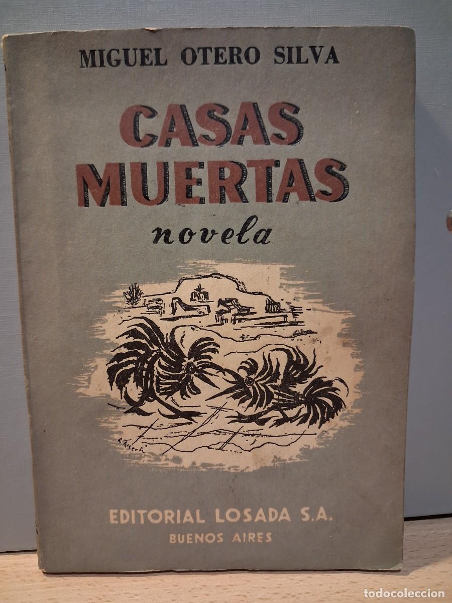 Libros de segunda mano: Casas Muertas, de Miguel Otero de Silva. Primera edic&oacute;n : Losada 1955