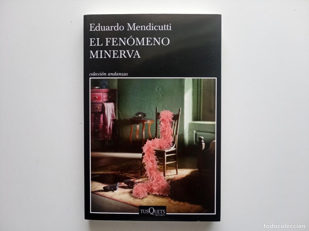 Libros de segunda mano: EDUARDO MENDICUTTI. EL FENOMENO MINERVA. COLECCI&Oacute;N ANDANZAS. TUSQUETS 2025
