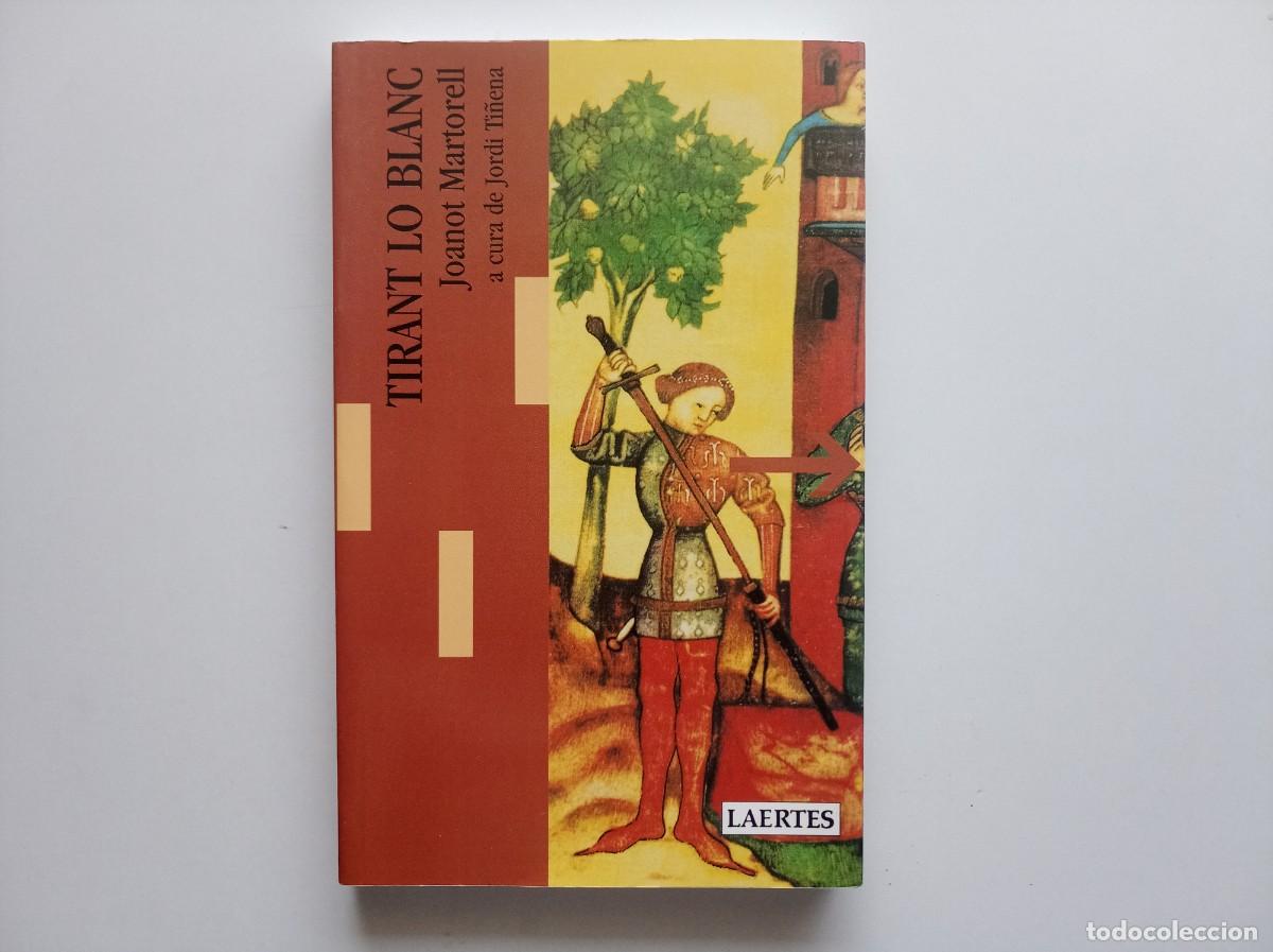 Libros de segunda mano: TIRANT LO BLANC DE JOANOT MARTORELL A CURA DE JORDI VI&Ntilde;ENA. LAERTES.
