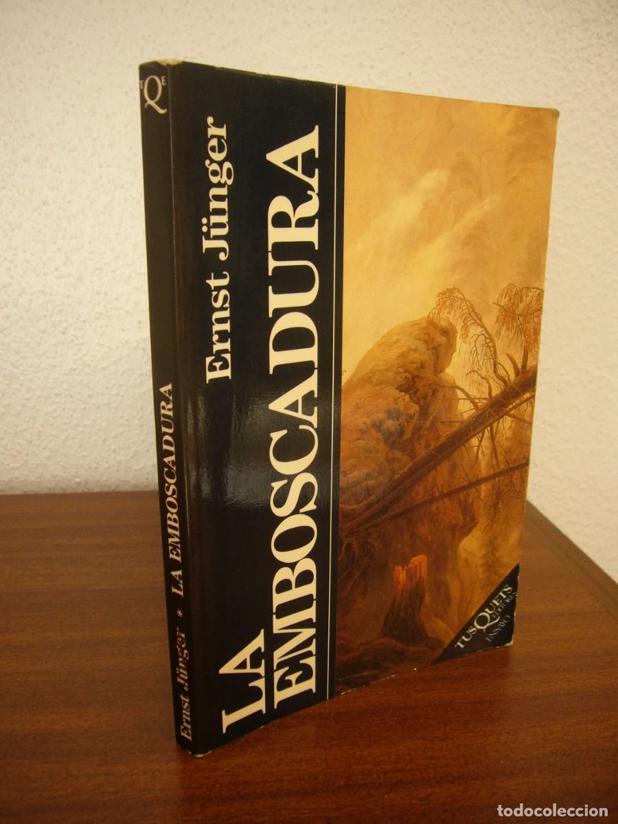 Libros de segunda mano: ERNST J&Uuml;NGER: LA EMBOSCADURA (TUSQUETS, 1988) PRIMERA EDICI&Oacute;N