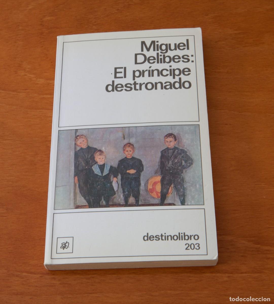 Libros de segunda mano: MIGUEL DELIBES &ndash; EL PRINCIPE DESTRONADO DESTINOLIBRO 203