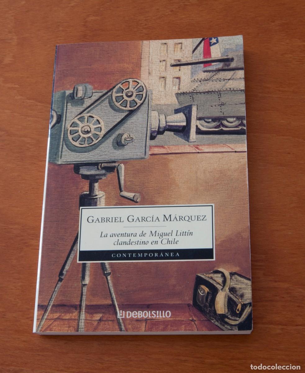 Libros de segunda mano: Gabriel Garc&iacute;a M&aacute;rquez La aventura de Miguel Litt&iacute;n clandestino en Chile Primera edici&oacute;n en este for
