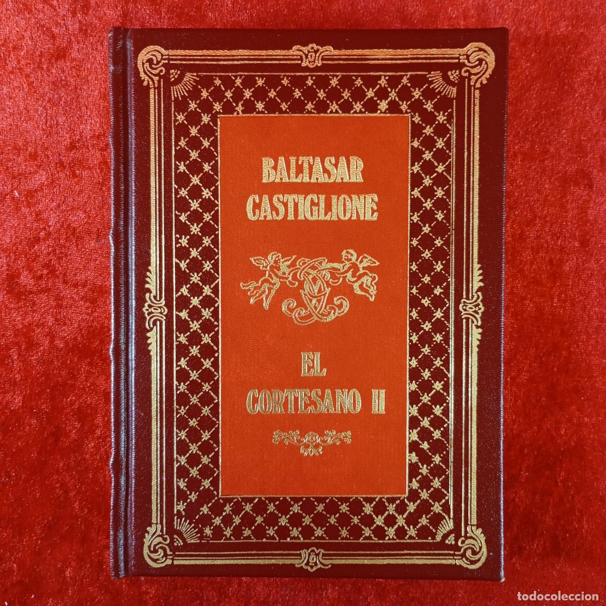 Libros de segunda mano: EL CORTESANO II - BALDASSAR CASTIGLIONE - CLUB INTERNACIONAL DEL LIBRO - 1985 / 200