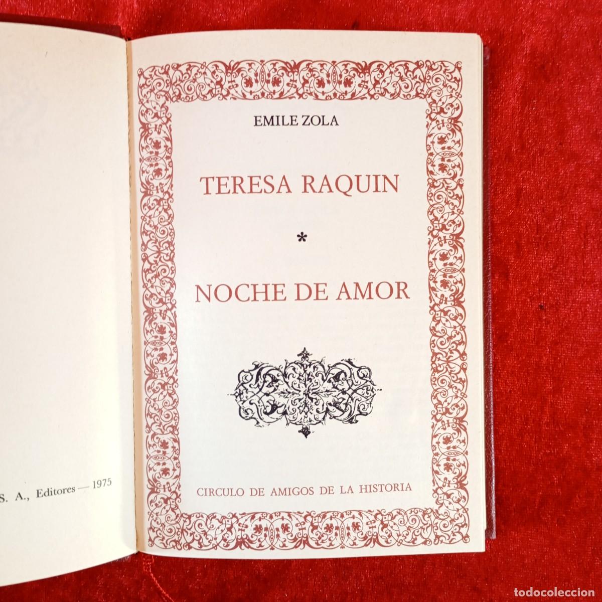 Libros de segunda mano: TERESA RAQUIN, NOCHE DE AMOR - EMILE ZOLA - CIRCULO DE AMIGOS DE LA HISTORIA - 1975 / 218