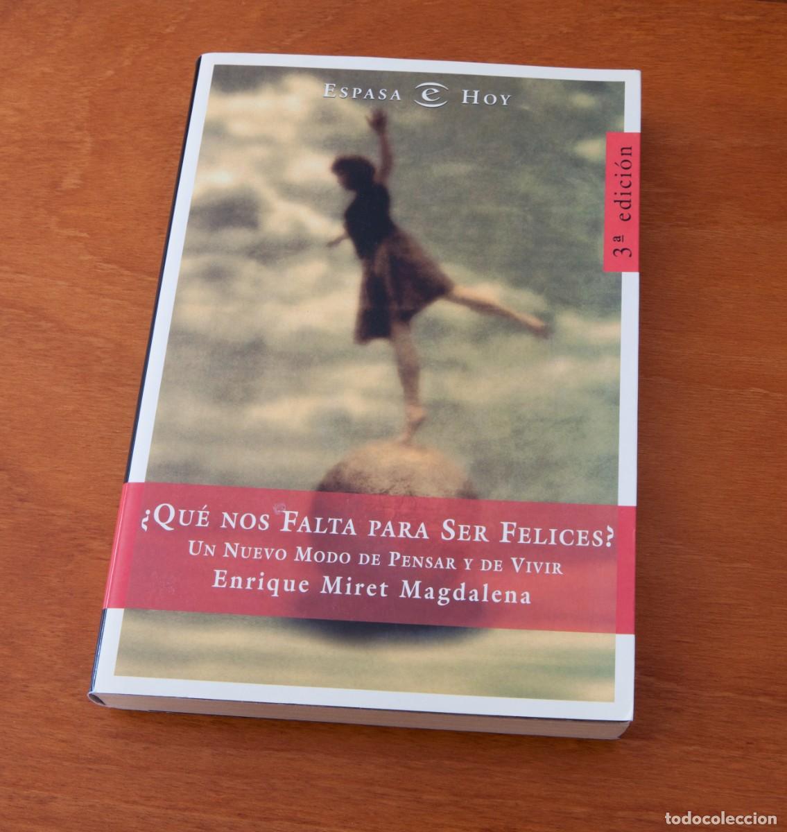 Libros de segunda mano: &iquest;QU&Eacute; NOS FALTA PARA SER FELICES? UN NUEVO MODO DE PENSAR Y DE VIVIR Enrique Miret Magdalena 3&ordf; edici