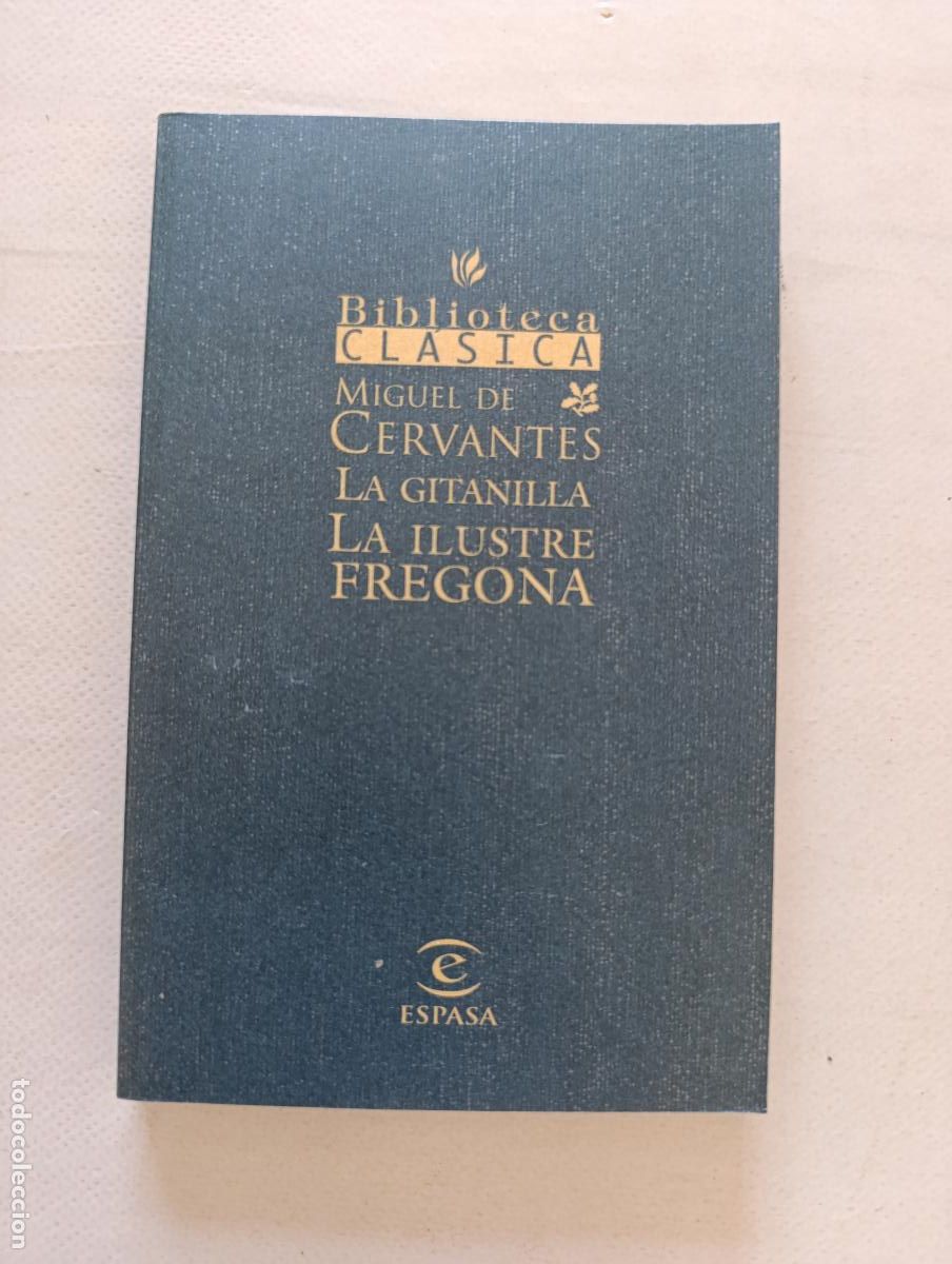 Libros de segunda mano: LA GITANILLA - LA ILUSTRE FREGONA - MIGUEL DE CERVANTES - BIBLIOTECA CLASICA ESPASA (355)