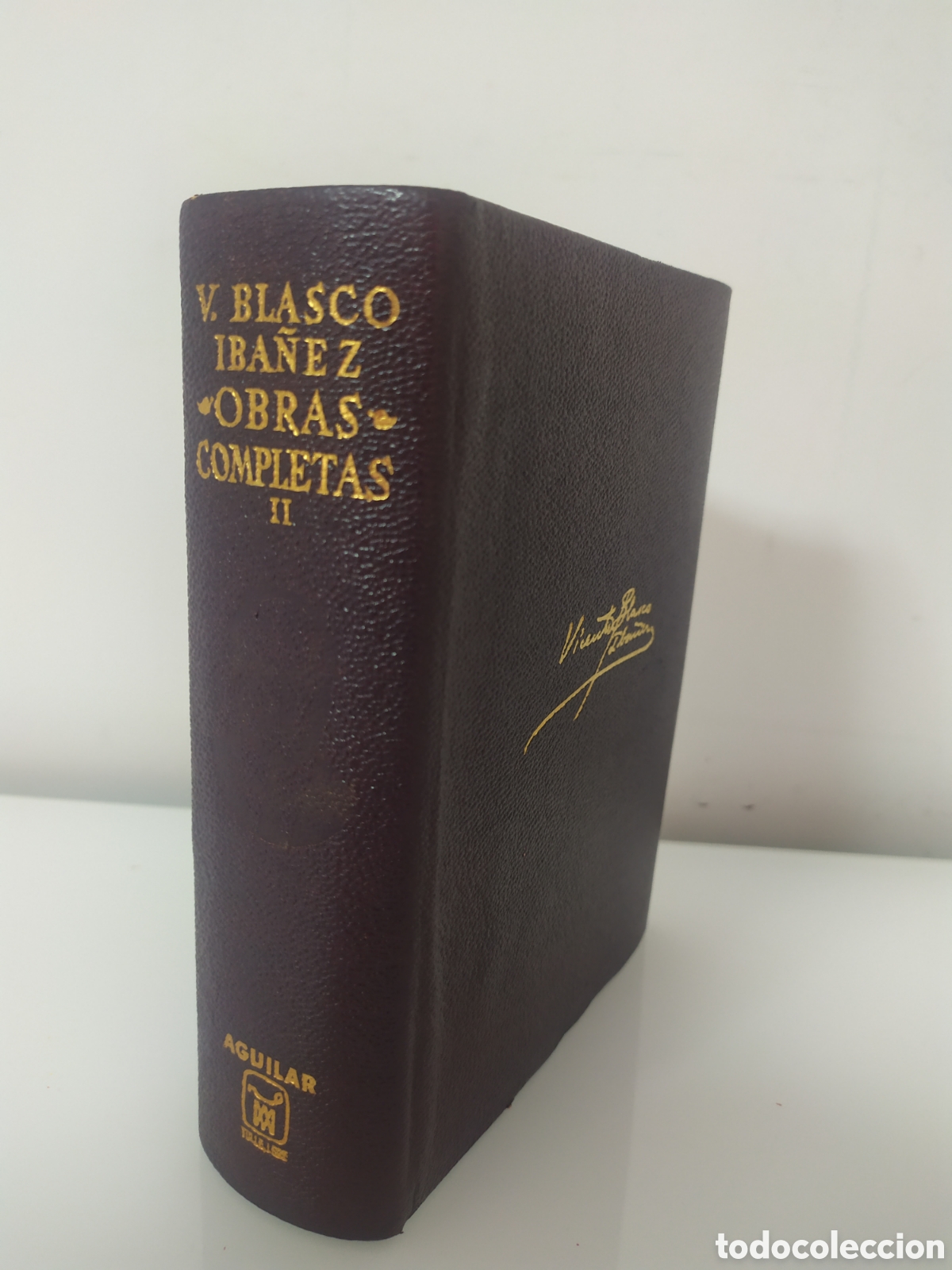 Second hand books: Vicente Blasco Ib&aacute;&ntilde;ez &mdash; Obras completas. Tomo II (Aguilar, 1967) OCTAVA EDICION