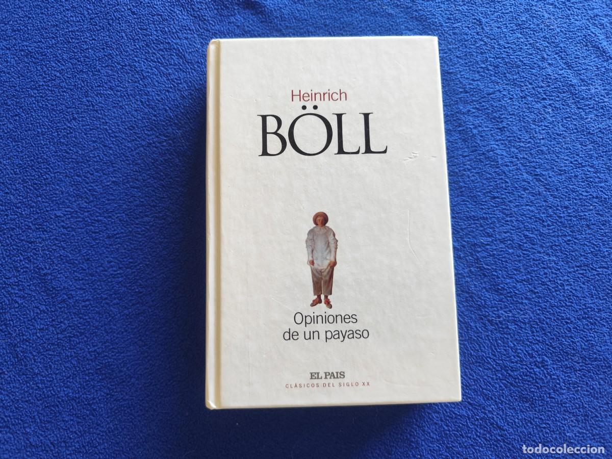 Libros de segunda mano: Opiniones de un Payaso Heinrich B&ouml;ll Ed. El Pa&iacute;s 2002 Colecci&oacute;n Cl&aacute;sicos del Siglo XX N&ordm; 6