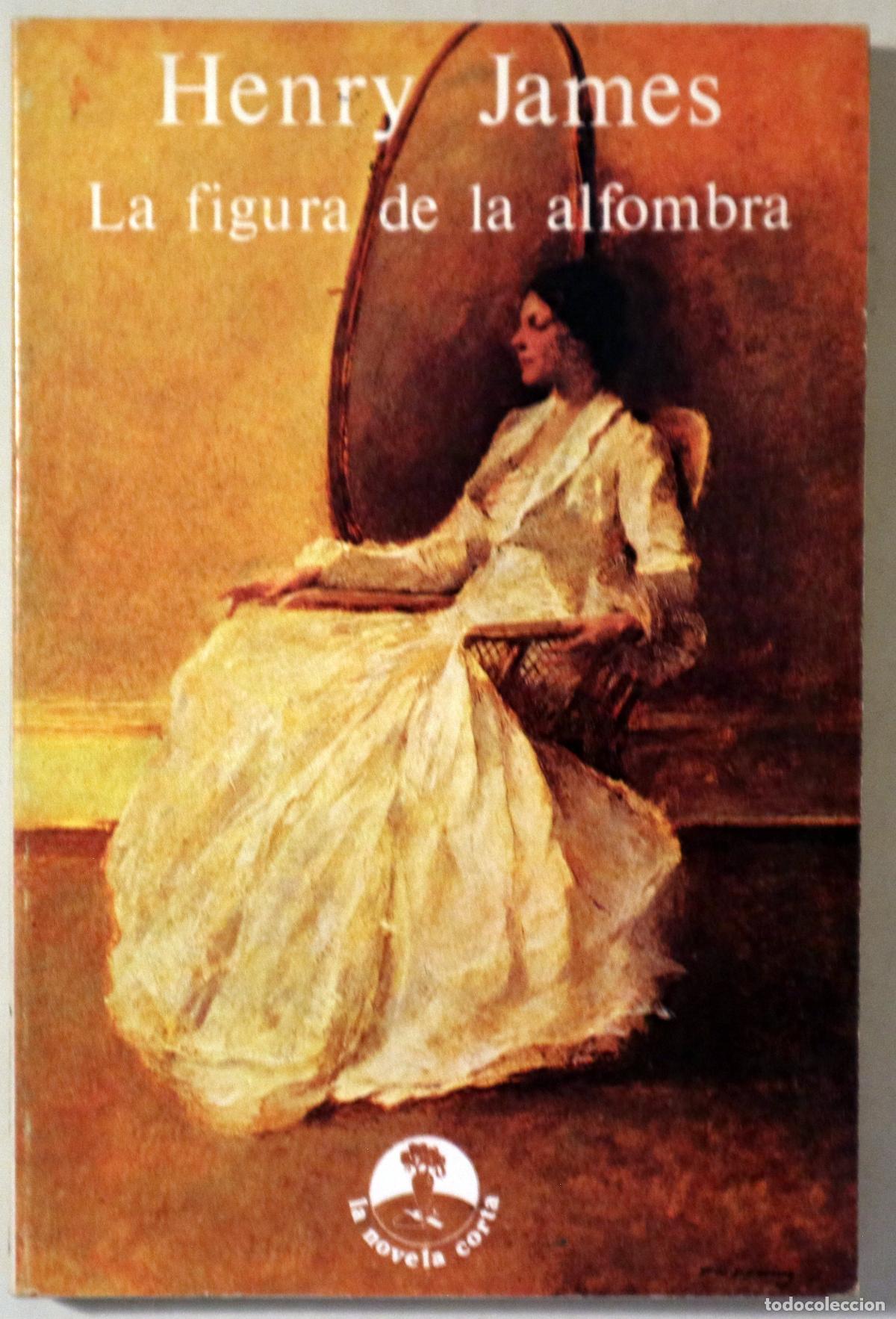 Libros de segunda mano: JAMES, Henry - LA FIGURA DE LA ALFOMBRA - Barcelona 1981