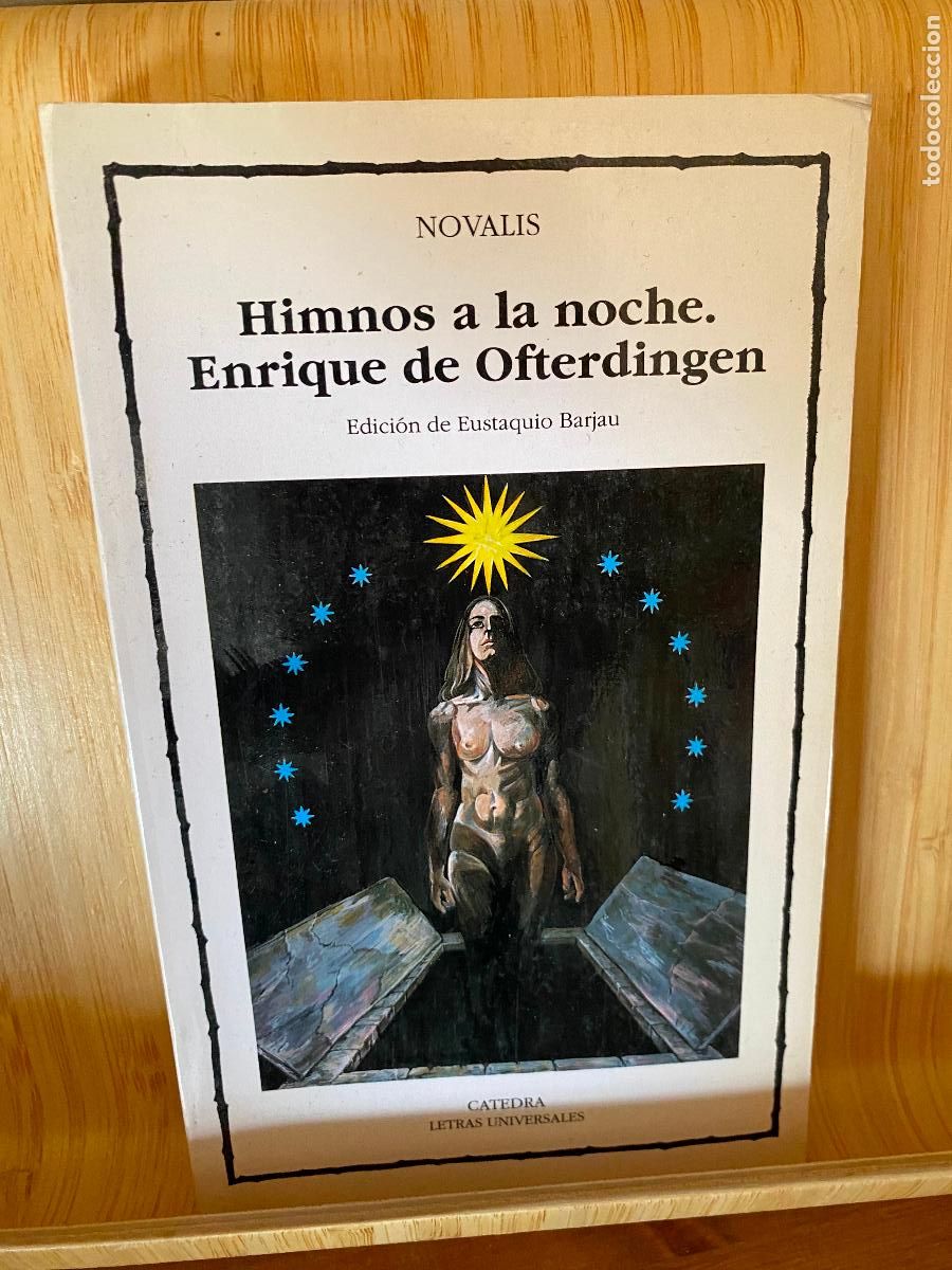 Libros de segunda mano: HIMNOS A LA NOCHE. ENRIQUE DE OFTERDINGEN. NOVALIS. EDITORIAL C&Aacute;TEDRA. LETRAS UNIVERSALES N&ordm; 166