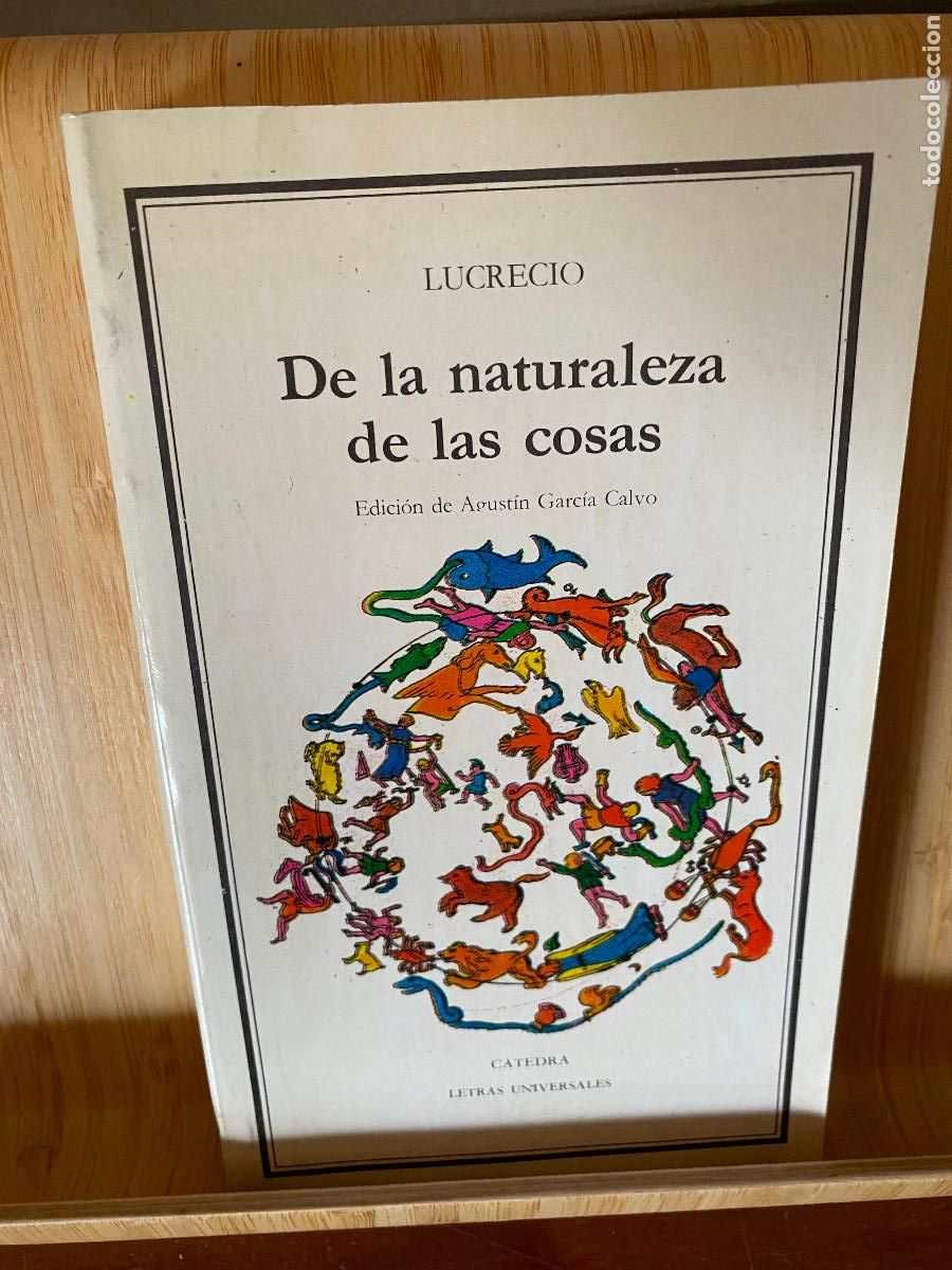 Libros de segunda mano: DE LA NATURALEZA DE LAS COSAS. LUCRECIO. EDITORIAL C&Aacute;TEDRA. LETRAS UNIVERSALES N&ordm; 4