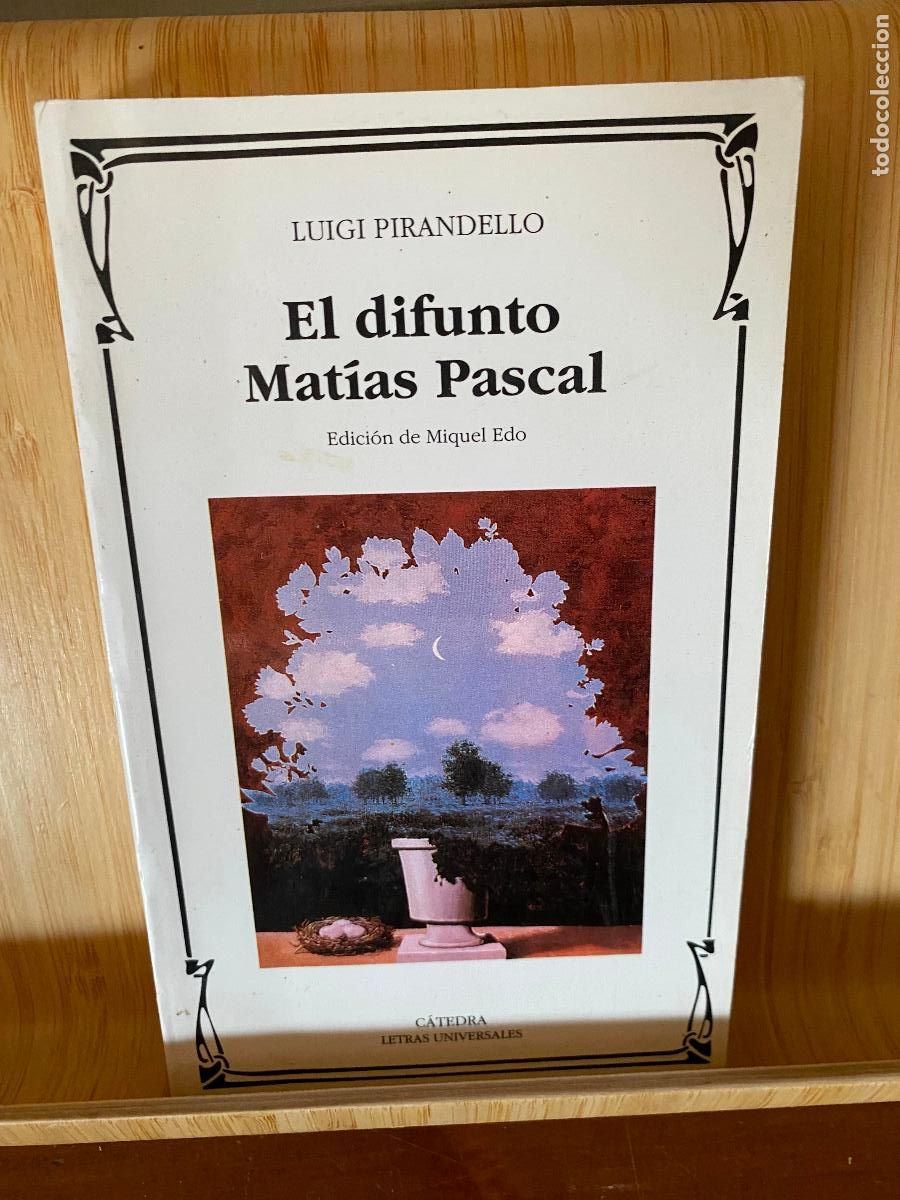 Libros de segunda mano: EL DIFUNTO MAT&Iacute;AS PASCAL. LUIGI PIRANDELLO. EDITORIAL C&Aacute;TEDRA. LETRAS UNIVERSALES N&ordm; 269