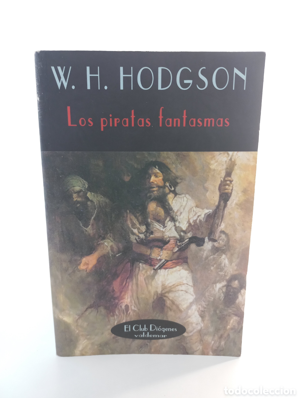 Libros de segunda mano: Los piratas Fantasmas. W.H. Hodgson. Valdemar, Diogenes, 1999. Terror.