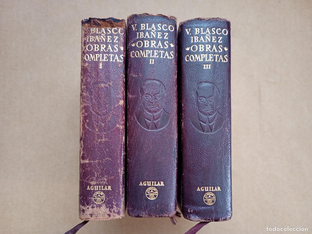Libros de segunda mano: Obras Completas - Vicente Blasco Iba&ntilde;ez - 3 Tomos Completa - 1958 - Aguilar