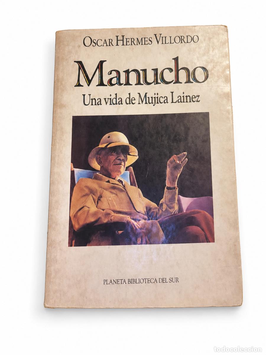 Libros de segunda mano: OSCAR HERMES VILLORDO &ndash; MANUCHO. UNA VIDA DE MUJICA LAINEZ &ndash; PLANETA &ndash; 1991 - LM