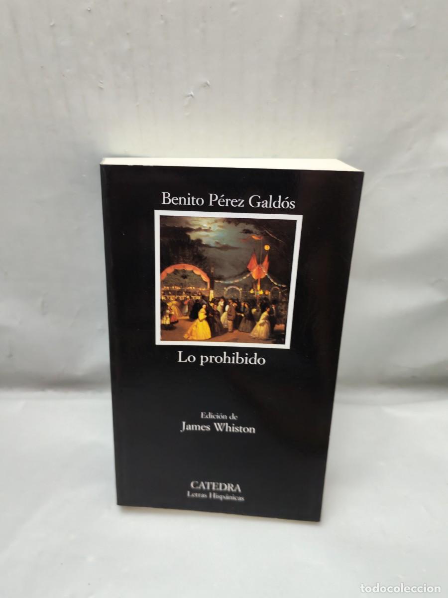 Livres d'occasion: Benito P&eacute;rez Gald&oacute;s: Lo prohibido (Primera edici&oacute;n en Colecci&oacute;n: Letras Hisp&aacute;nicas)