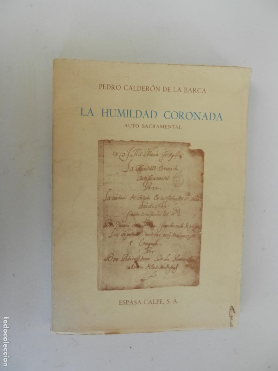 Libros de segunda mano: LA HUMILDAD CORONADA - AUTO SACRAMENTAL - PEDRO CALDERON DE LA BARCA - ESPASA .CALPE 1981
