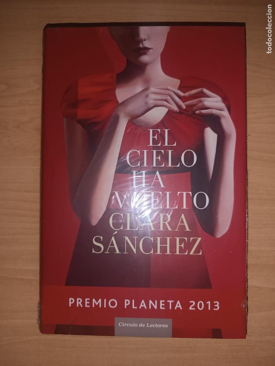 Libros de segunda mano: El cielo ha vuelto - Clara S&aacute;nchez (C&iacute;rculo d Lectores - Premio Planeta 2013) - &iexcl;NUEVO Y PRECINTADO!