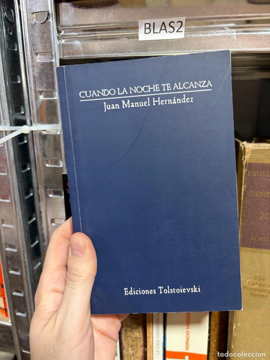 Libros de segunda mano: BLAS2 Juan Manuel Hern&aacute;ndez, Cuando la noche te alcanza, Ediciones Tolstoievski