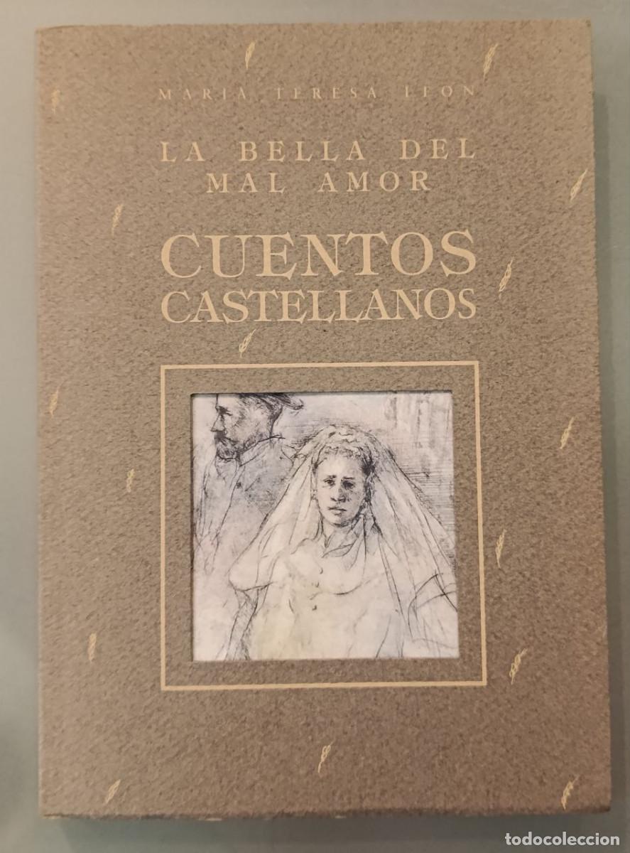 Libros de segunda mano: LA BELLA DEL MAL AMOR. MAR&Iacute;A TERESA LE&Oacute;N. CUENTOS CASTELLANOS. CARIEL EDICIONES, 1992.