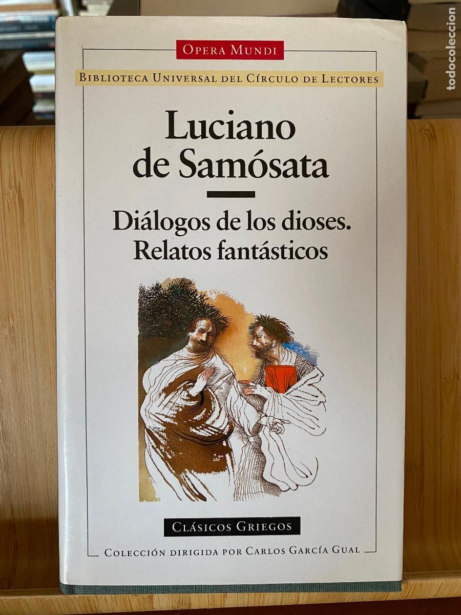 Libros de segunda mano: DI&Aacute;LOGOS DE LOS DIOSES. RELATOS FANT&Aacute;STICOS. LUCIANO DE SAM&Oacute;STA. EDITA C&Iacute;RCULO DE LECTORES