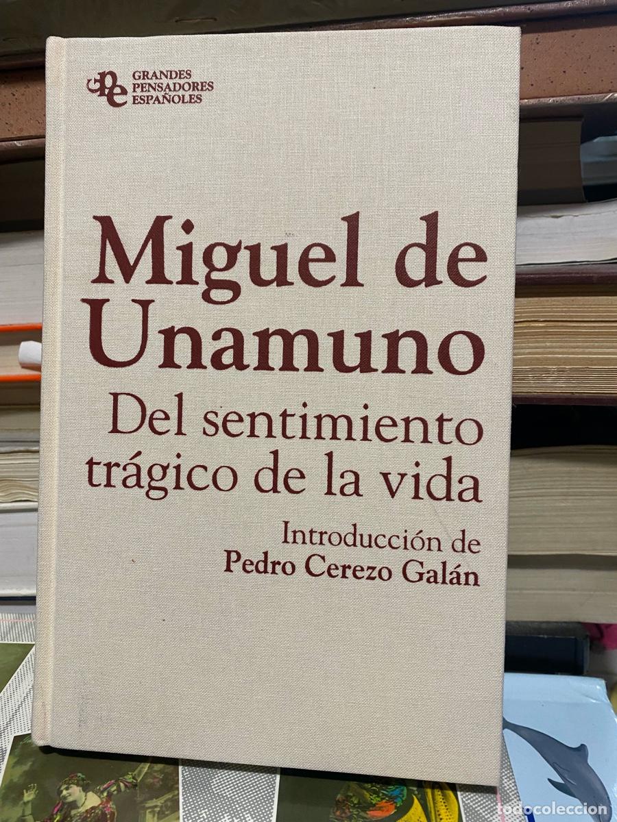 Libros de segunda mano: MIGUEL DE UNAMUNO, DEL SENTIMIENTO TRAGICO A LA VIDA, GRANDES PENSADORES ESPA&Ntilde;OLES