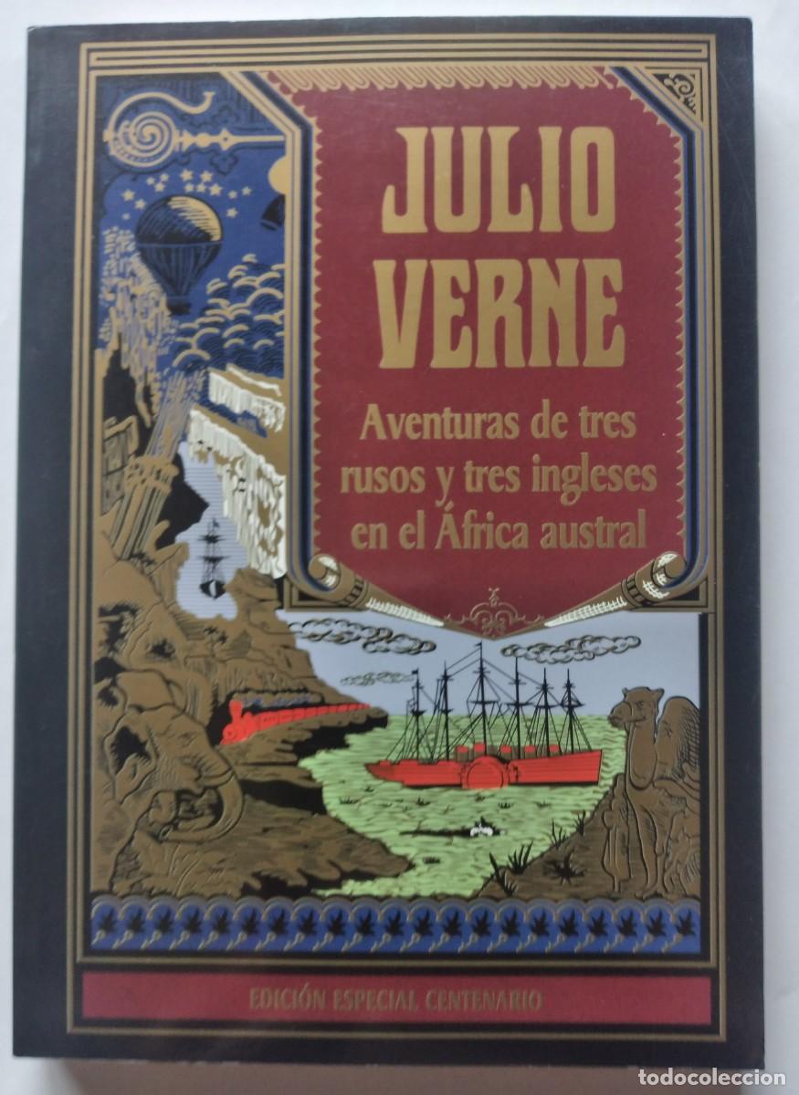 Libros de segunda mano: Aventuras de tres rusos y tres ingleses en el &Aacute;frica austral -Julio Verne &ndash; Edici&oacute;n Especial Centen.