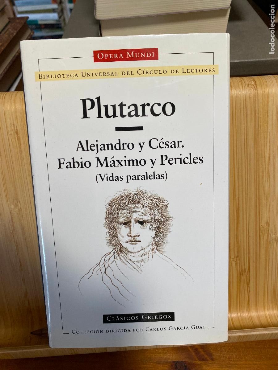 Libros de segunda mano: ALEJANDRO Y C&Eacute;SAR. FABIO M&Aacute;XIMO Y PERICLES. PLUTARCO. EDITA C&Iacute;RCULO DE LECTORES