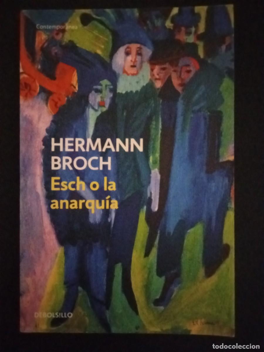 Gebrauchte B&uuml;cher: HERMANN BROCH.- Esch o la anarqu&iacute;a. Penguin Random House (2006). Pr&oacute;logo de Llu&iacute;s Izquierdo. Traducc