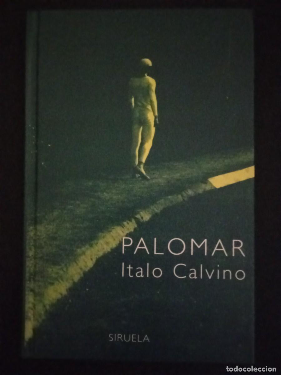 Libros de segunda mano: ITALO CALVINO.- Palomar. S&iacute;ruela (1997). Traducci&oacute;n de Aurora Bern&aacute;rdez. 22 cm. 109 p&aacute;ginas. 244 gra
