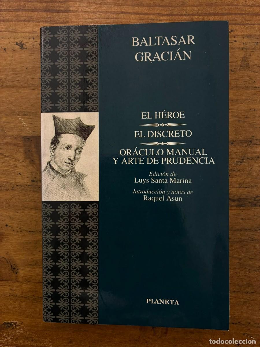 Gebrauchte B&uuml;cher: El H&eacute;roe / El discreto / Or&aacute;culo manual y arte de prudencia (Baltasar Graci&aacute;n)