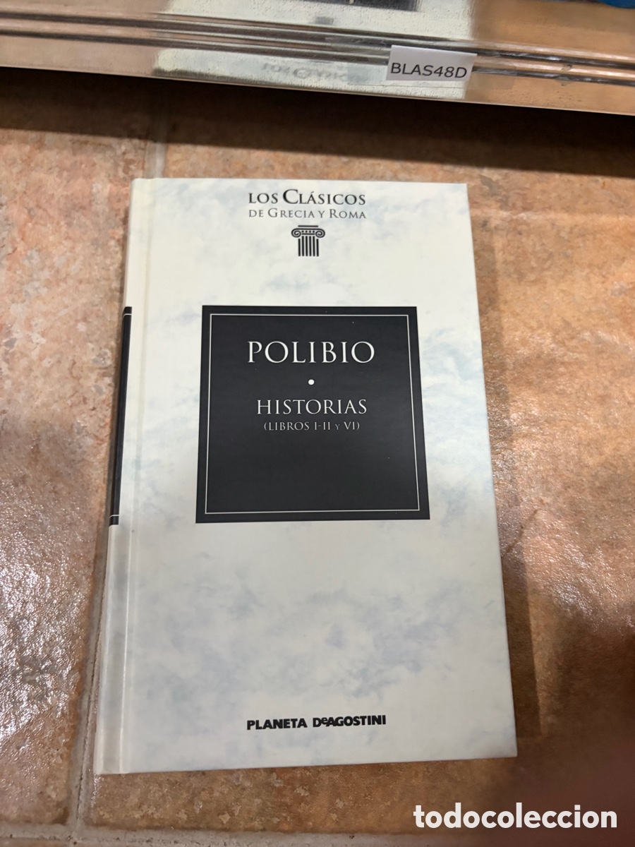 Libros de segunda mano: BLAS48D LOS CL&Aacute;SICOS DE GRECIA Y ROMA POLIBIO HISTORIAS (LIBROS I-II Y VI)