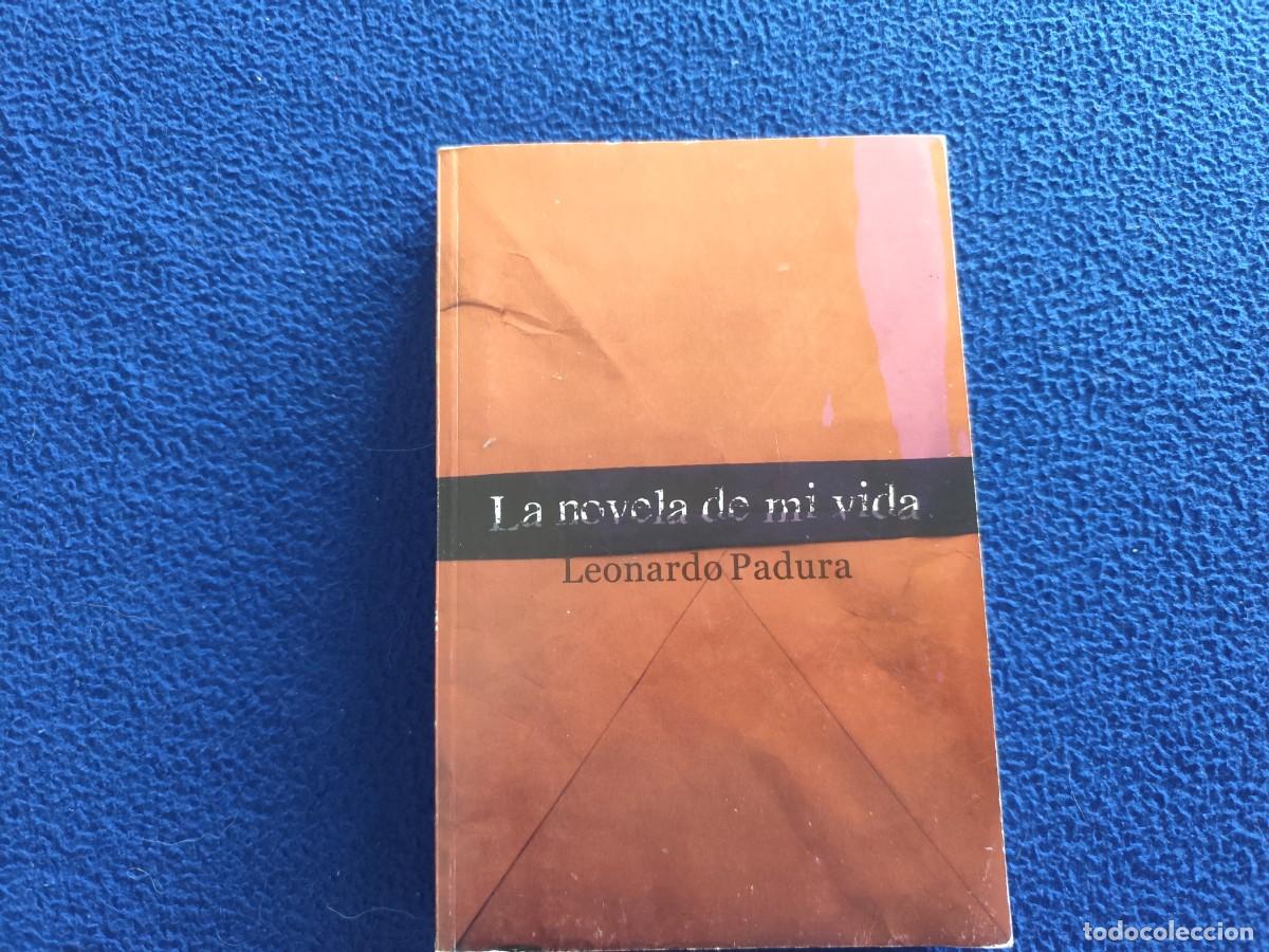 Libros de segunda mano: La Novela de mi Vida Leonardo Padura Ediciones Uni&oacute;n 2008 La Habana Cuba